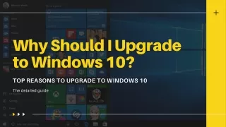 Top Reasons: Why you Must Upgrade to Windows 10?