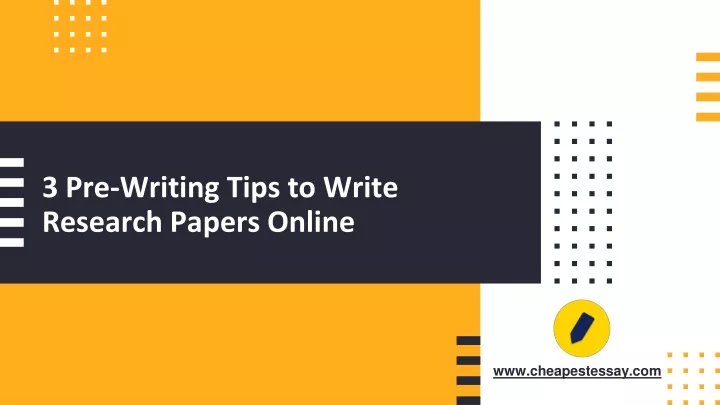 3 pre writing tips to write research papers online