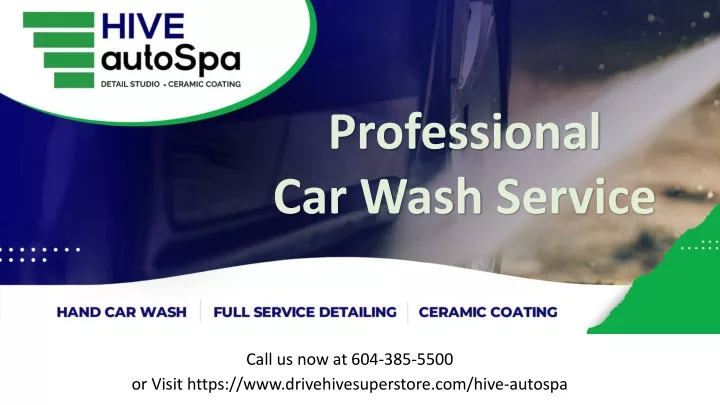 call us now at 604 385 5500 or visit https www drivehivesuperstore com hive autospa