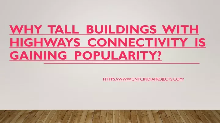 why tall buildings with highways connectivity is gaining popularity