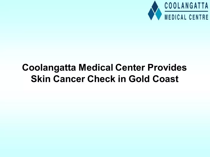 coolangatta medical center provides skin cancer