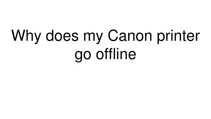 why does my canon printer go offline