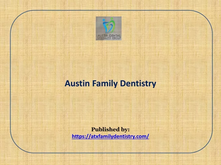 austin family dentistry published by https atxfamilydentistry com