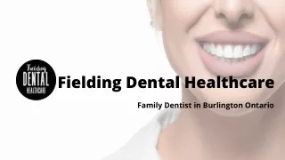 Fielding Dental Healthcare - Family Dentist in Burlington Ontario