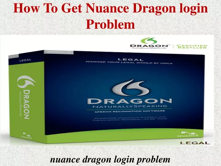 how to get nuance dragon login problem