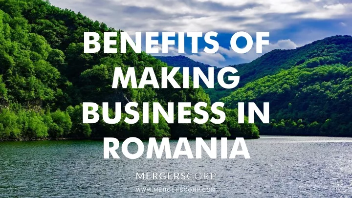 benefits of making business in romania