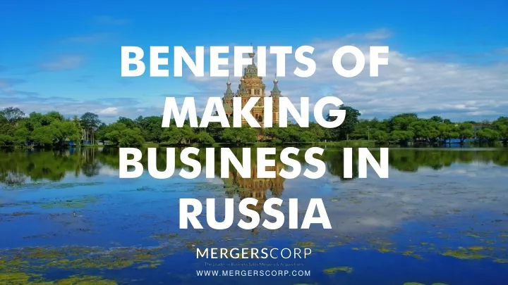 benefits of making business in russia