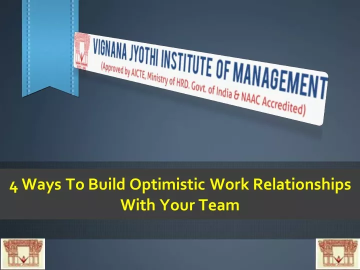 4 ways to build optimistic work relationships