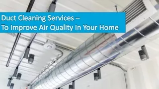 Duct Cleaning Services – To Improve Air Quality In Your Home