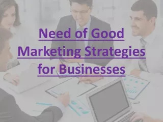 Need of Good Marketing Strategies for Businesses