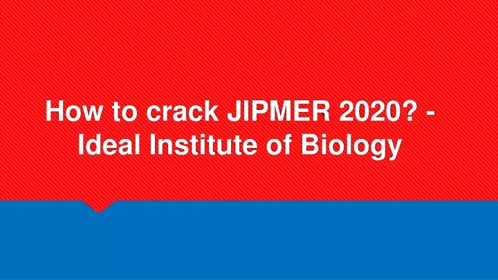 how to crack jipmer 2020 ideal institute of biology