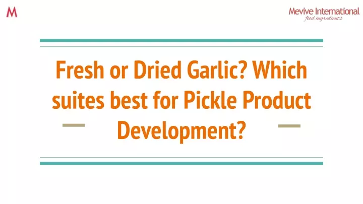 fresh or dried garlic which suites best