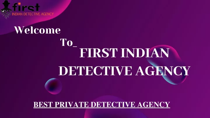 welcome to first indian detective agency