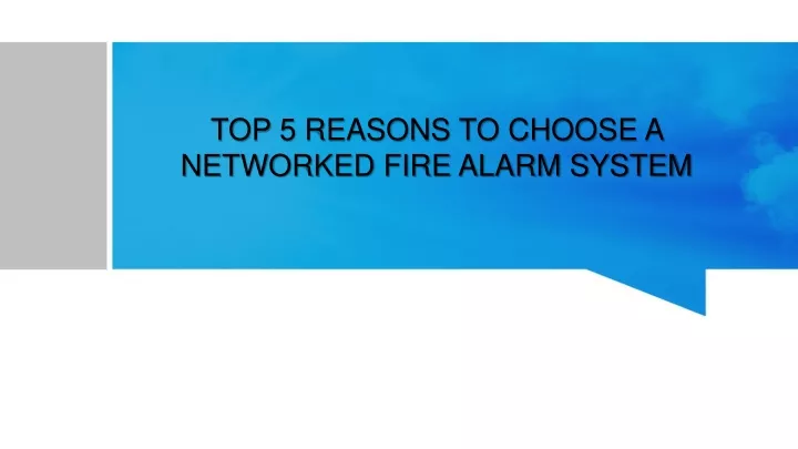 top 5 reasons to choose a networked fire alarm system