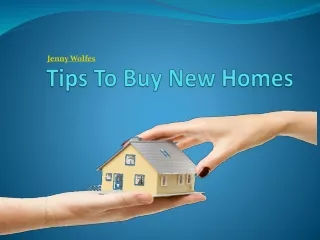Jenny Wolfes | Tips To Buy New Homes