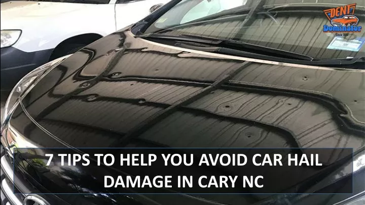 7 tips to help you avoid car hail damage in cary