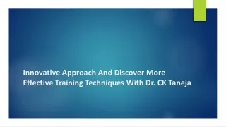 Innovative Approach And Discover More Effective Training Techniques With Dr. CK Taneja