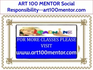 ART 100 MENTOR Social Responsibility--art100mentor.com
