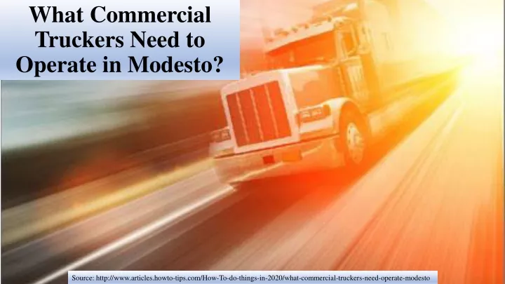 what commercial truckers need to operate in modesto