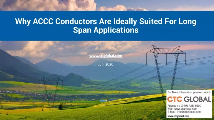 why accc conductors are ideally suited for long span applications www ctcglobal com jun 2020