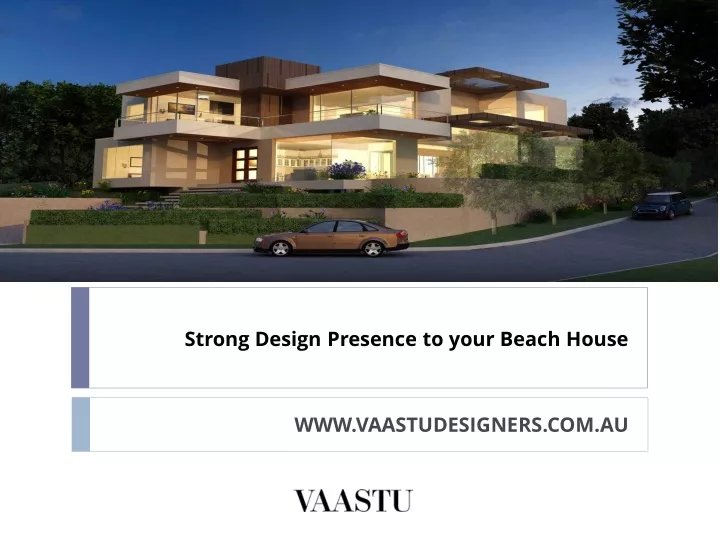 strong design presence to your beach house