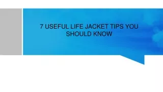 7 USEFUL LIFE JACKET TIPS YOU SHOULD KNOW