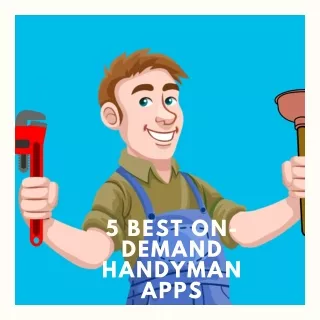 5 Best On-demand Handyman Apps of 2020