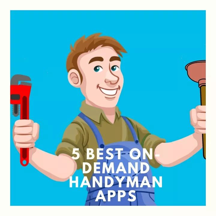 5 best on demand handyman apps