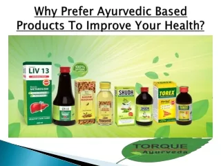 Why Prefer Ayurvedic Based Products To Improve Your Health?