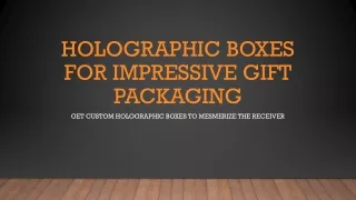 Holographic boxes for impressive gift packaging