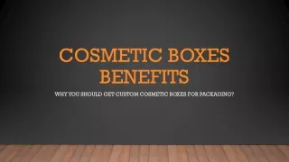 Benefits of Cosmetic Boxes
