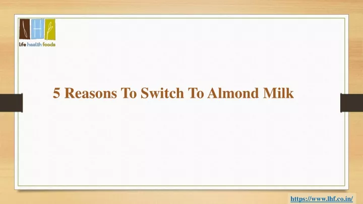 5 reasons to switch to almond milk