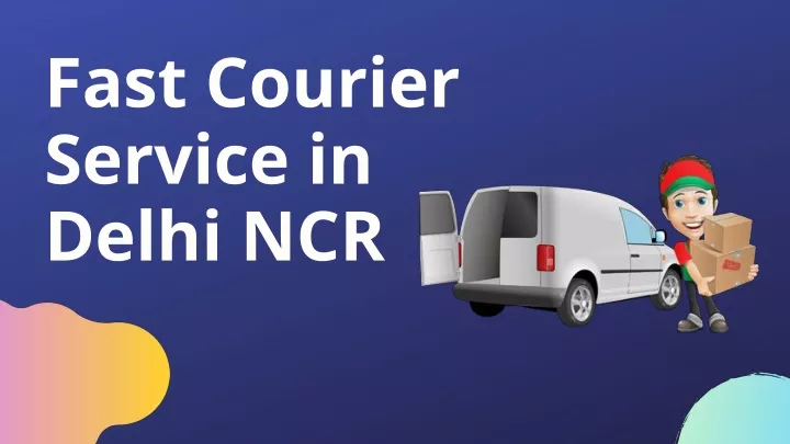fast courier service in delhi ncr