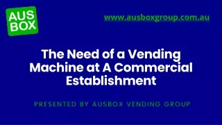 the need of a vending machine at a commercial