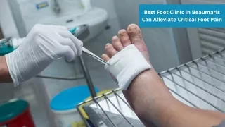 Best Foot Clinic in Beaumaris Can Alleviate Critical Foot Pain