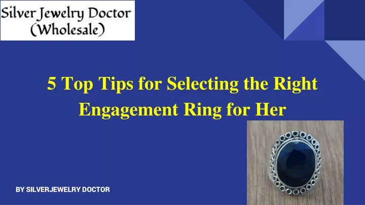5 top tips for selecting the right engagement ring for her