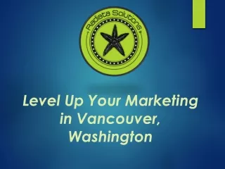 level up your marketing in vancouver washington