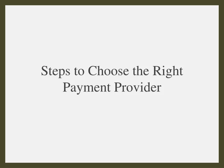 steps to choose the right payment provider