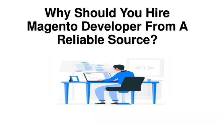 why should you hire magento developer from a reliable source