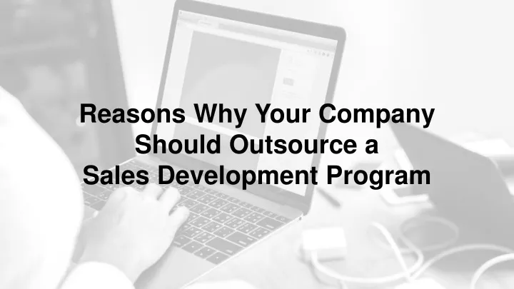 reasons why your company should outsource a sales development program