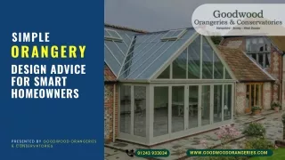 Simple Orangery Design Advice for Smart Homeowners