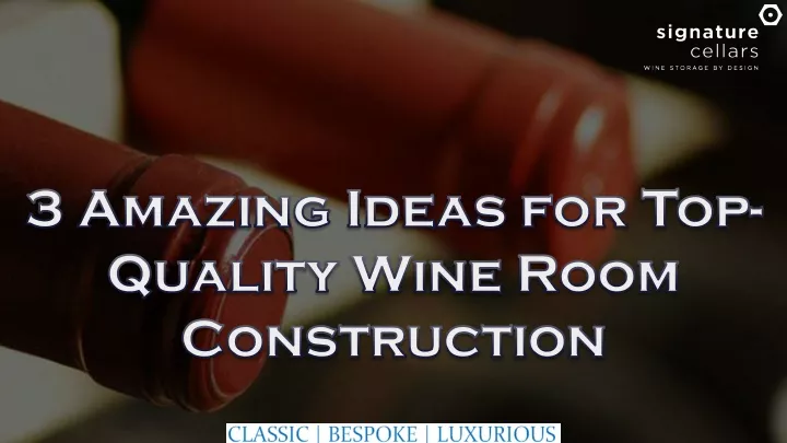 3 amazing ideas for top quality wine room