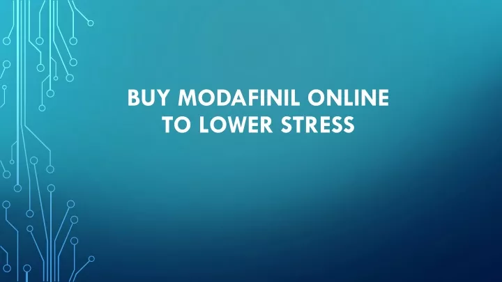 buy modafinil online to lower stress
