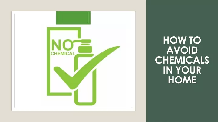 how to avoid chemicals in your home