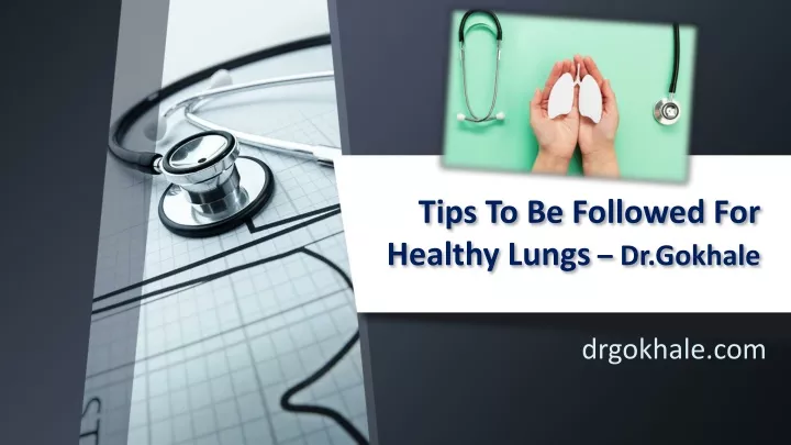 tips to be followed for healthy lungs dr gokhale