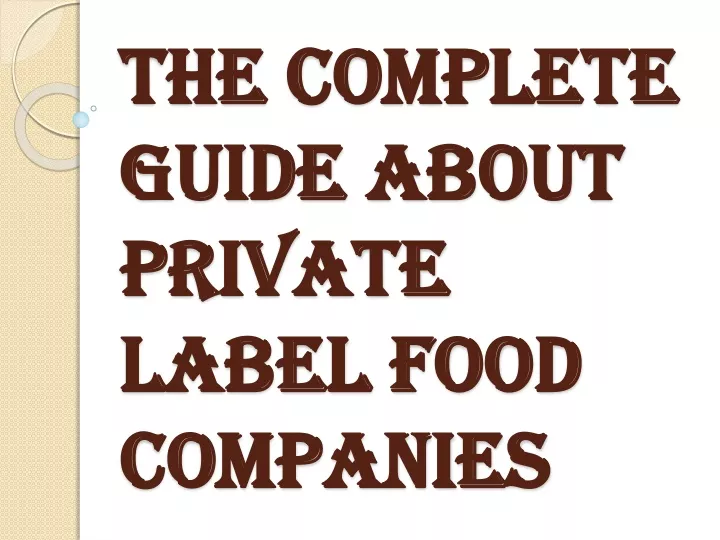 the complete guide about private label food companies