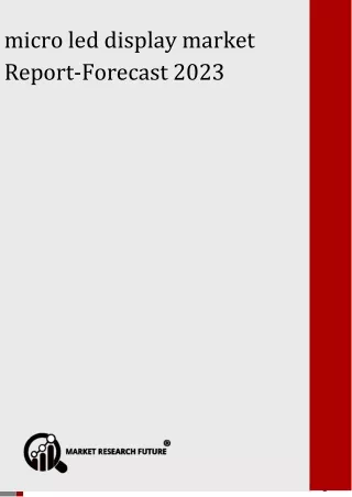 micro led display market report forecast 2023