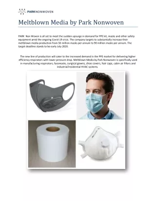 Meltblown Media is used in respirators, facemasks, cabin air filters and industrial and residential HVAC systems