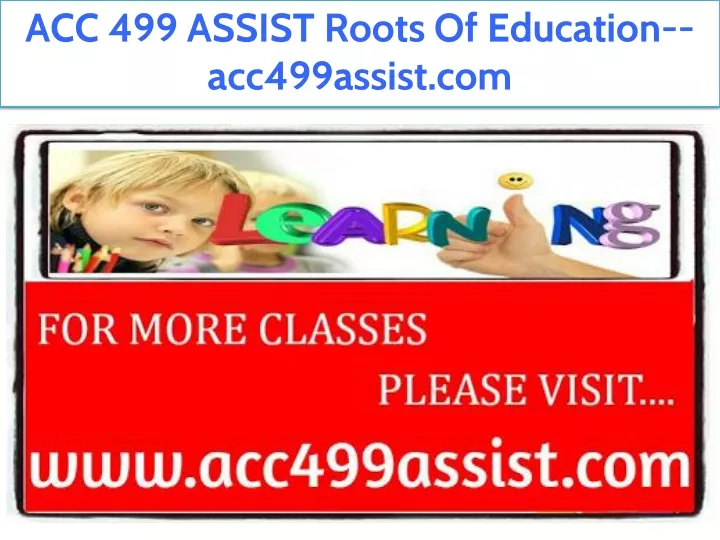 acc 499 assist roots of education acc499assist com