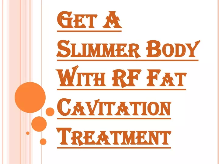 get a slimmer body with rf fat cavitation treatment